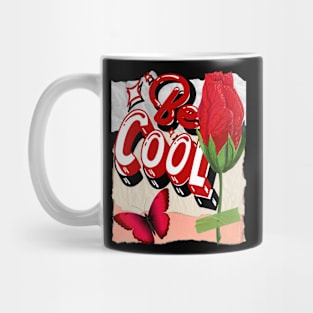 Be cool - Motivational Quotes Mug